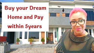 Make a minimum deposit of 10% for your dream home and balance within 5years