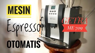 Test Singkat Mesin Espresso Otomatis GETRA ME 709