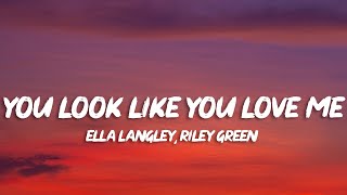 Ella Langley - you look like you love me (Lyrics) feat. Riley Green