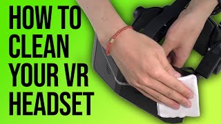 How to clean your VR headset