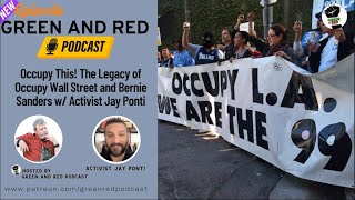 Occupy This! The Legacy of Occupy Wall Street and Bernie Sanders w/ Activist Jay Ponti