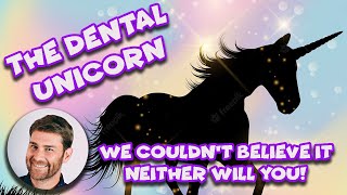 The Dental Unicorn!