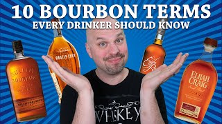 10 Bourbon Terms you NEED to know so you don't get fooled!