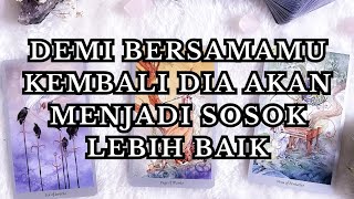 DEMI BERSAMAMU KEMBALI DIA MAU BERUBAH MENJADI SOSOK YANG LEBIH BAIK