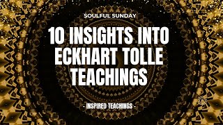 Soulful Sunday   Insights into Eckhart Tolle Teachings