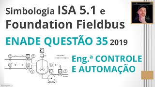 Simbologia ISA 5.1 e Foundation Fieldbus | Questão 35 ENADE 2019 | Eng.ª de Controle e Automação