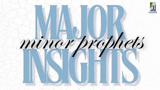 Minor Prophets, Major Insights: Traditional Worship August 25, 2024 11:15am