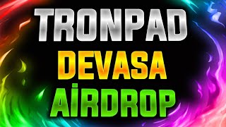 TRONPAD AİRDROP (Sona Erdi)