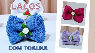 LAÇOS COM TOALHA|LEMBRACINHA DE TOALHA