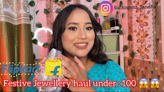 Flipkart jewellery Haul under Rs: 100 | Affordable Festive and Wedding Jewellery | #flipkarthaul