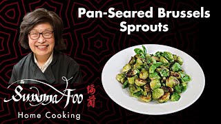 Pan-Seared Brussels Sprouts (Vegan / Gluten-Free) - Susanna Foo