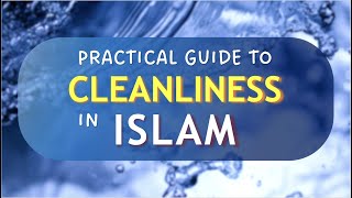 Tahara (cleanliness) in Islam - Practical guide. Lesson 1: Why it matters?