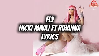 Nicki Minaj Ft Rihanna - Fly (Lyrics)