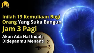 Inilah 13 Kemuliaan Bagi Orang Yang Suka Bangun Jam 3 Pagi