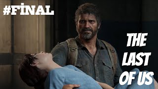 Onu Benden Almanıza İzin Veremezdim! - THE LAST OF US'UN FİNAL BÖLÜMÜ!