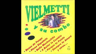 || Vielmetti Y Su Combo (1992) || Disco Completo ||