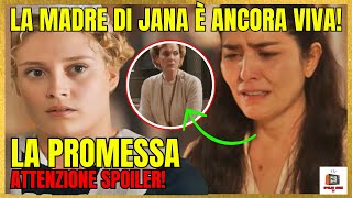 LA PROMESSA ANTICIPAZIONI - LA MADRE DI JANA È ANCORA VIVA! SCIOCCANTE SCOPERTA..