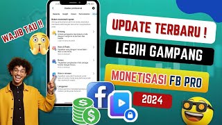 WAJIB TAHU! UPDATE TERBARU FITUR MONETISASI FACEBOOK PRO 2024 | LEBIH MUDAH MONETISASI FB PRO 2024