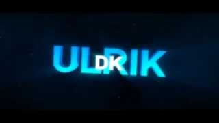 Intro: UlrikDK |By ReviloARTZ