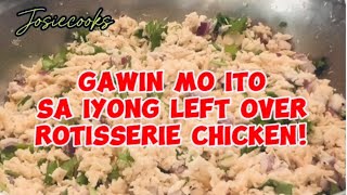 Gawin mo ito sa iyong left over Rotisserie Chicken! Grabe ang sarap! @josiecooks