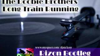 The Doobie Brothers - Long Train Running (Rizon Bootleg)