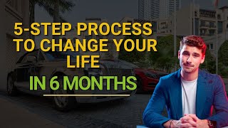 5-Step Process to Change Your Life in 6 Months - Iman Gadzhi