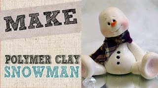 Create a polymer clay Snowman - Linda Peterson - Free Video tutorial