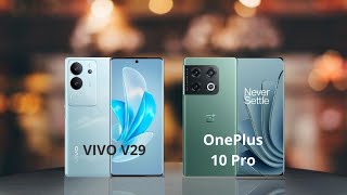 Vivo V29 VS OnePlus 10 Pro