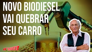 NOVO BIODIESEL VAI QUEBRAR SEU CARRO - ENTENDA