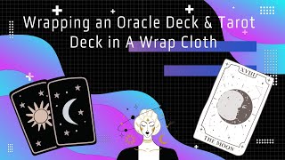 Wrapping an Oracle Deck &Tarot  Deck in A Wrap