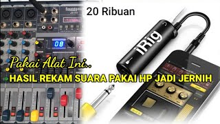 Review dan Tutorial iRig Android || Hasil Rekaman Suara Jernih