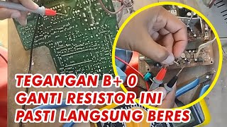 TV CINA MATI TOTAL TEGANGAN B+ TIDAK ADA, GANTI KOMPONEN INI PASTI HIDUP KEMBALI