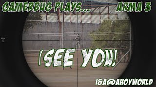 Gamerbug Plays... Arma3: Invade & Annex 3 - I See You!