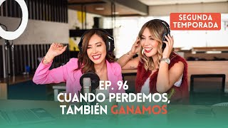 SEGUNDA TEMPORADA DE VAYA PAR: Ep. 96 - ¿Cuando perdemos, también ganamos?