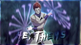 Hunter X Hunter “Hisoka” - Heathens [Edit/Amv] !