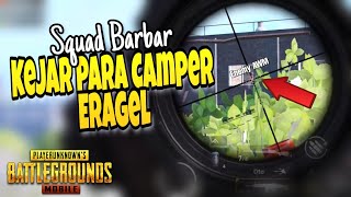 SQUAD BARBAR BERBURU CAMPER DI ERAGEL - PUBG MOBILE