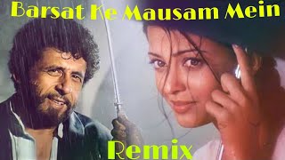 Barsaat Ke Mausam Mein | Remix | Naajayaz | Naseeruddin Shah | Kumar Sanu