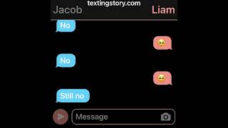 Random Liam and Jacob texts (game: Texting Story)