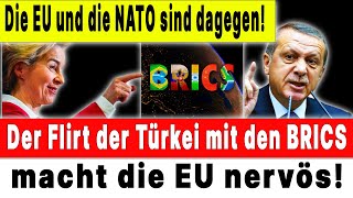 🛑EU UND NATO DRÄNGEN DIE TÜRKEI ZUM BRUCH MIT DEN BRICS-STAATEN: WAS IST LOS?