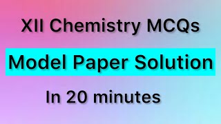 XII Chemistry Model paper MCQs Solved