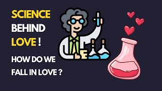 How Do We Fall in Love?  |  Understanding the Chemistry of Love | Science Behind Love