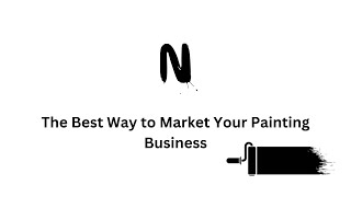 The Best Way To Marketing Your Painting Business