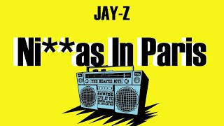 JAY-Z - Ni**as In Paris (Lyrics)