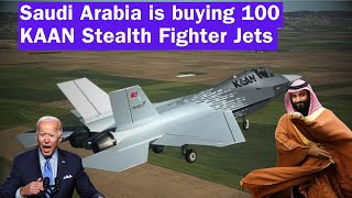 US is losing Another Customer after Egypt I Saudi Arabia is buying 100 Kaan Stealth Fighter Jets