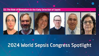 The Role of Biomarkers in the Early Detection of Sepsis (Session 5 | 2024 WSC Spotlight)