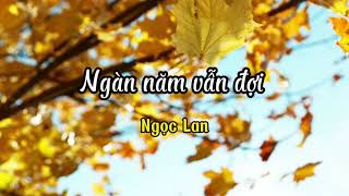 Ngàn năm vẫn đợi (Waiting forever)- Ngọc Lan