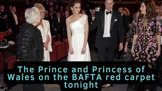 The Prince and Princess of Wales on the BAFTA red carpet tonight