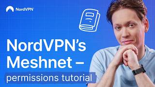 How to use NordVPN’s Meshnet | Permissions tutorial