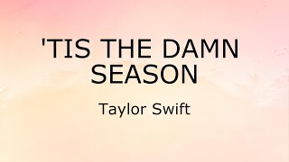 'Tis The Damn Season (Lyrics) - Taylor Swift