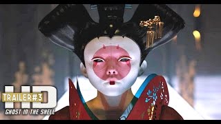 GHOST IN THE SHELL 2017 New Trailer #3